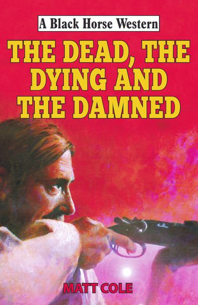 Produktbild: The Dead, the Dying and the Damned