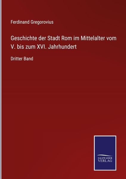 Produktbild: Geschichte der Stadt Rom im Mittelalter vom V. bis zum XVI. Jahrhundert