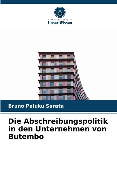 Die Abschreibungspolitik in den Unternehmen von Butembo, Taschenbuch von Bruno Paluku Sarata, Verlag Unser Wissen, 9786205384305