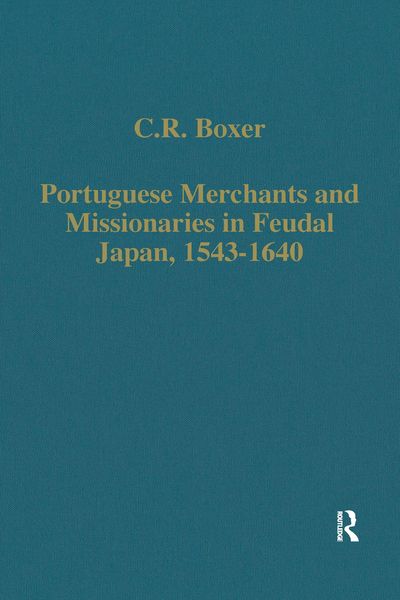 Produktbild: Portuguese Merchants and Missionaries in Feudal Japan, 1543-1640