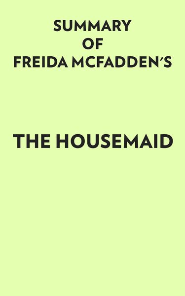 Produktbild: Summary of Freida McFadden's The Housemaid