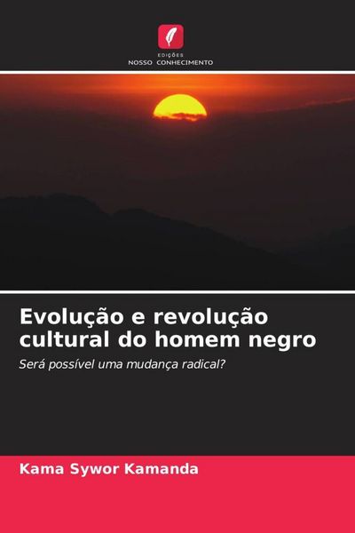 Produktbild: Evolu&ccedil;&atilde;o e revolu&ccedil;&atilde;o cultural do homem negro
