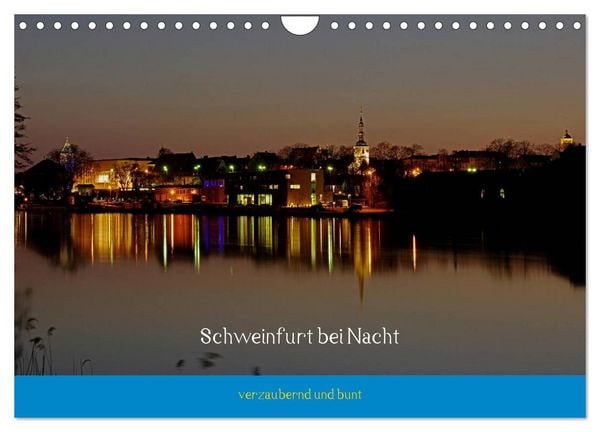Produktbild: Schweinfurt bei Nacht verzaubernd und bunt (Wandkalender 2026 DIN A4 quer), CALVENDO Monatskalender