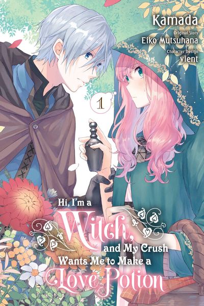 Produktbild: Hi, I'm a Witch, and My Crush Wants Me to Make a Love Potion, Vol. 1