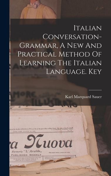 Produktbild: Italian Conversation-grammar, A New And Practical Method Of Learning The Italian Language. Key