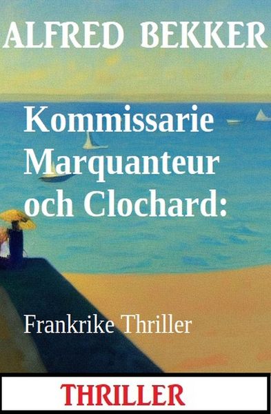 Produktbild: Kommissarie Marquanteur och Clochard: Frankrike Thriller