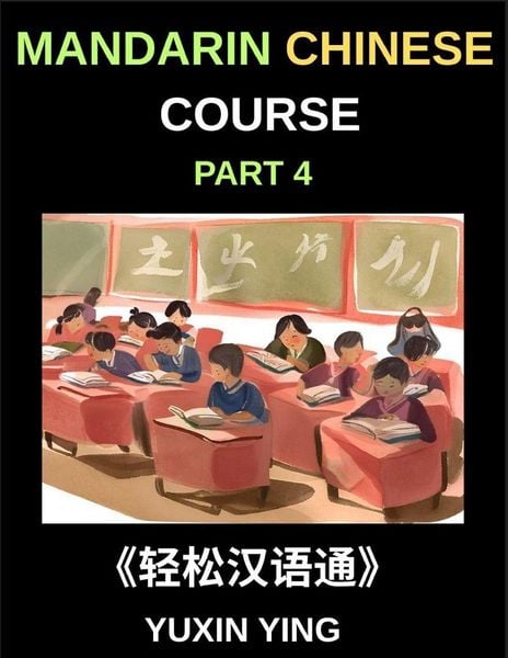 Produktbild: Mandarin Chinese Course (Part 4)- From Zero to HSK Hero, Self-Learn Chinese with Easy Lessons, Vocabulary, Grammar & Cultural Wisdom