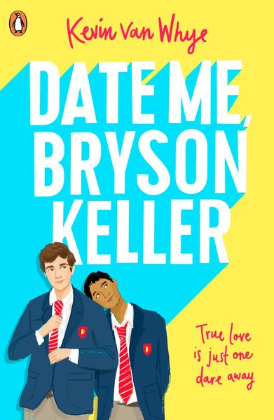 Date Me, Bryson Keller, Taschenbuch von Kevin Van Whye, Penguin Books Ltd