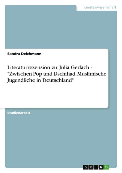 Produktbild: Literaturrezension zu: Julia Gerlach - "Zwischen Pop und Dschihad. Muslimische Jugendliche in Deutschland"