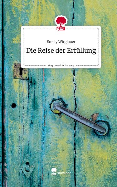Produktbild: Die Reise der Erf&uuml;llung. Life is a Story - story.one