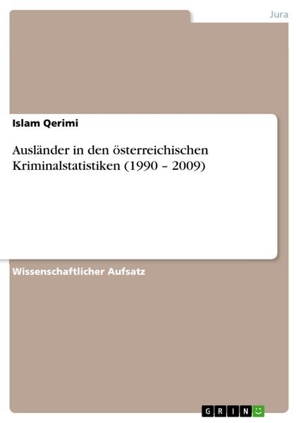 Produktbild: Ausl&auml;nder in den &ouml;sterreichischen Kriminalstatistiken (1990 - 2009)