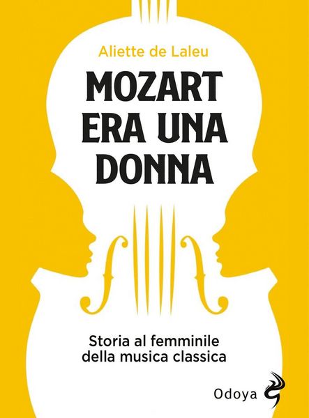 Produktbild: Mozart era una donna. Storia al femminile della musica classica