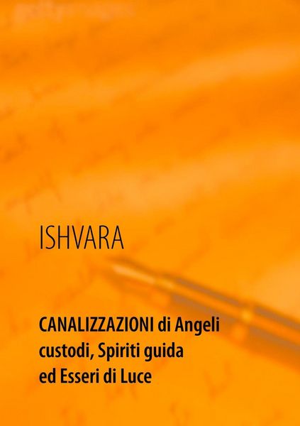 Produktbild: Canalizzazioni di Angeli custodi, Spiriti guida ed Esseri di Luce