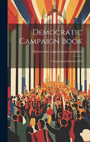 Produktbild: Democratic Campaign Book: Congressional Election 1894