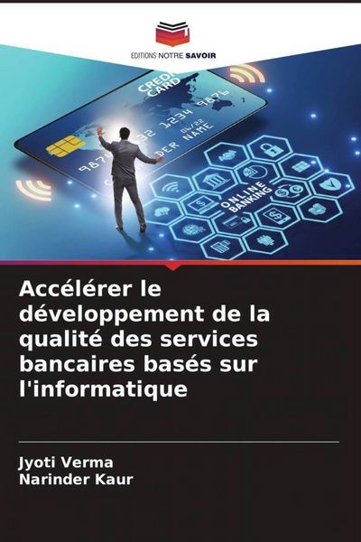 Produktbild: Acc&eacute;l&eacute;rer le d&eacute;veloppement de la qualit&eacute; des services bancaires bas&eacute;s sur l'informatique