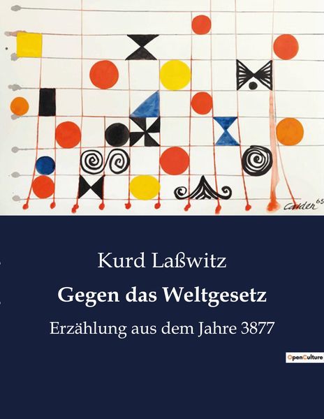 Gegen das Weltgesetz, Taschenbuch von Kurd Lasswitz, BoD - Books on Demand, 9791041908653