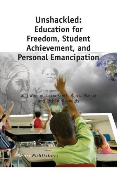 Produktbild: Unshackled: Education for Freedom, Student Achievement, and Personal Emancipation