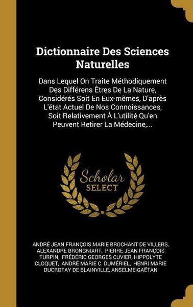 Produktbild: Dictionnaire Des Sciences Naturelles: Dans Lequel On Traite M&eacute;thodiquement Des Diff&eacute;rens &Ecirc;tres De La Nature, Consid&eacute;r&eacute;s Soit En Eux-m&ecirc;mes, D'apr&egrave;s L'&eacute;