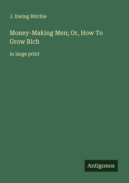 Produktbild: Money-Making Men; Or, How To Grow Rich
