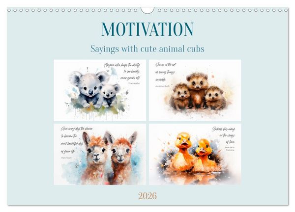 MOTIVATION Sayings with cute animal cubs (Wall Calendar 2026 DIN A3 landscape), CALVENDO 12 Month Wall Calendar
