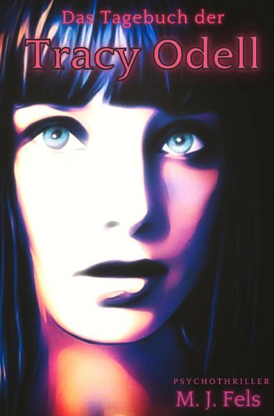 Tracy Odell / Das Tagebuch der Tracy Odell, Taschenbuch von Markus Fels, Epubli, 9783754973073
