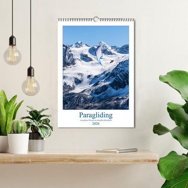 Produktbild: Paragliding - von gr&uuml;nen Wiesen zu schroffen Gletschen (Wandkalender 2026 DIN A3 hoch), CALVENDO Monatskalender