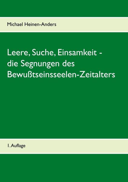 Produktbild: Leere, Suche, Einsamkeit - die Segnungen des Bewu&szlig;tseinsseelen-Zeitalters