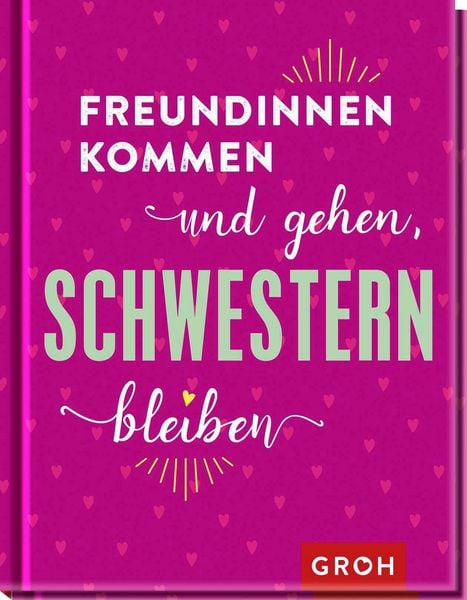 Produktbild: Freundinnen kommen und gehen, Schwestern bleiben