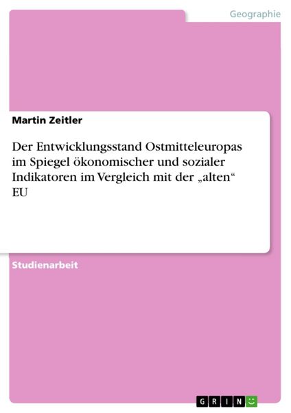 Der Entwicklungsstand Ostmitteleuropas im Spiegel ökonomischer und sozialer Indikatoren im Vergleich mit der 'alten' EU, Taschenbuch von Martin
