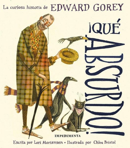 Produktbild: &iexcl;Qu&eacute; absurdo! : la curiosa historia de Edward Gorey