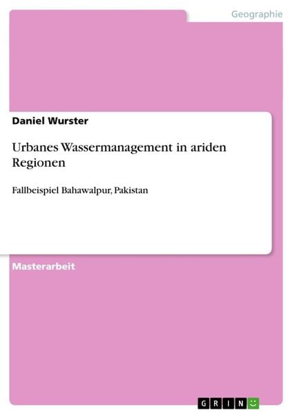Urbanes Wassermanagement in ariden Regionen, Taschenbuch von Daniel Wurster, GRIN, 978-3-640-52996-4