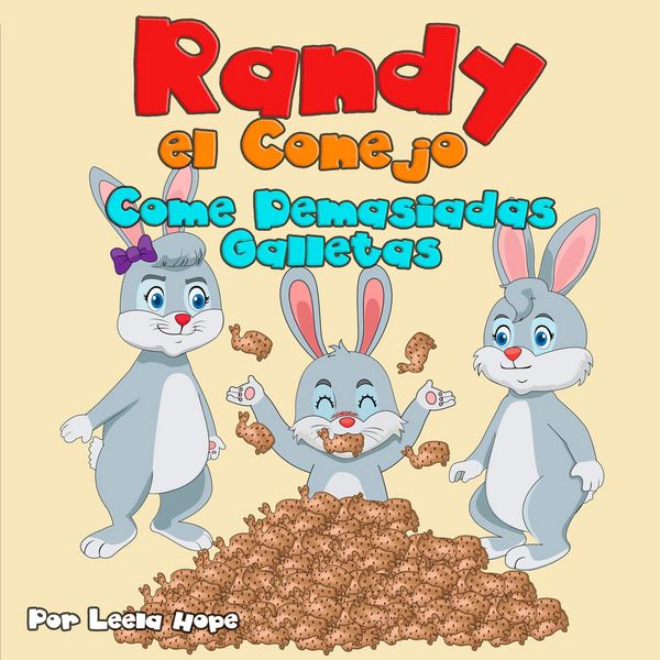 Produktbild: Randy el Conejo Come Demasiadas Galletas (Libros para ninos en espa&ntilde;ol [Children's Books in Spanish))