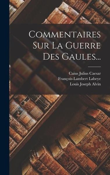Produktbild: Commentaires Sur La Guerre Des Gaules...