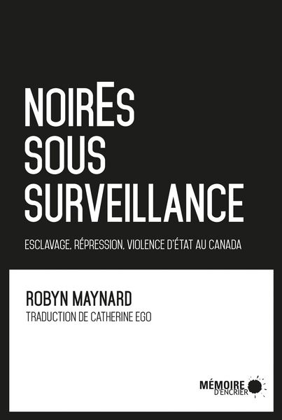 Produktbild: NoirEs sous surveillance. Esclavage, repression et violence d'Etat au Canada