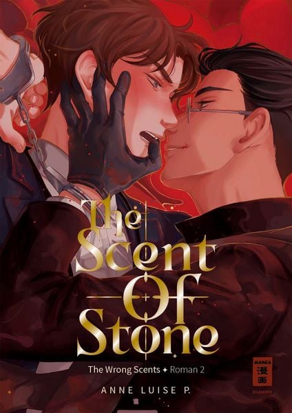 The Scent of Stone (The Wrong Scents: Roman 2), Taschenbuch von Anne Luise P., Egmont Manga, 978-3-7555-0735-2