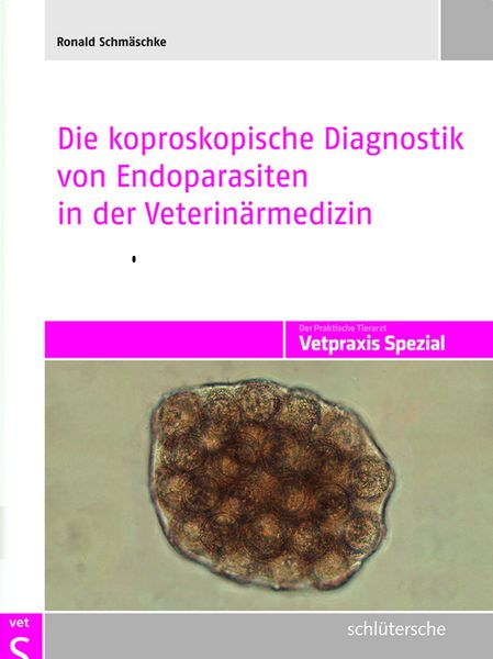 Produktbild: Die koproskopische Diagnostik von Endoparasiten in der Veterin&auml;rmedizin