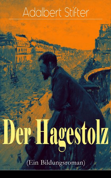 Produktbild: Der Hagestolz (Ein Bildungsroman)