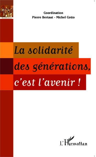 Produktbild: La solidarit&eacute; des g&eacute;n&eacute;rations, c'est l'avenir !