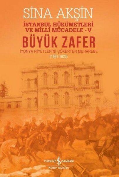Produktbild: B&uuml;y&uuml;k Zafer - Iyonya Niyetlerini C&ouml;kerten Muharebe 1921-1922