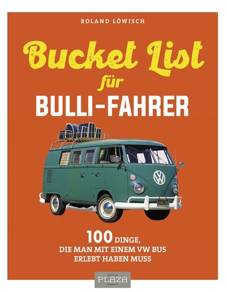 Produktbild: Die Bucket-List f&uuml;r Bulli-Fahrer