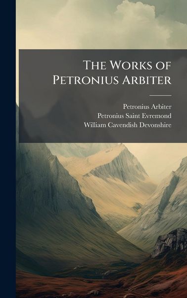 Produktbild: The Works of Petronius Arbiter