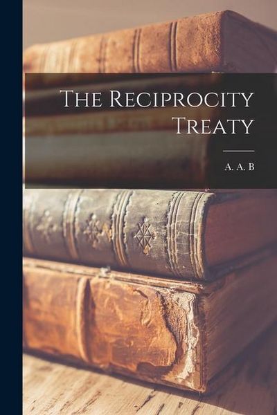 Produktbild: The Reciprocity Treaty [microform]