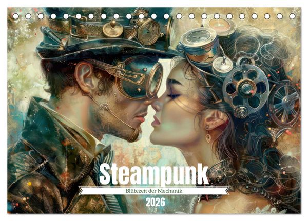 Produktbild: Steampunk - Bl&uuml;tezeit der Mechanik (Tischkalender 2026 DIN A5 quer), CALVENDO Monatskalender