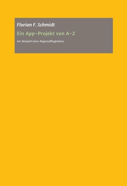 Produktbild: Ein App Projekt von A - Z f&uuml;r iOS und Android