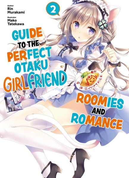 Produktbild: Guide to the Perfect Otaku Girlfriend: Roomies and Romance Volume 2