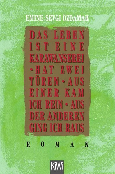 Produktbild: Das Leben ist eine Karawanserei - hat zwei T&uuml;ren - aus einer kam ich rein aus der anderen ging ich raus