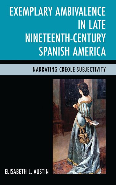 Produktbild: Exemplary Ambivalence in Late Nineteenth-Century Spanish America