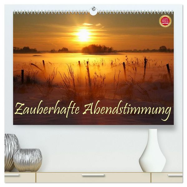 Zauberhafte Abendstimmung (hochwertiger Premium Wandkalender 2026 DIN A2 quer), Kunstdruck in Hochglanz