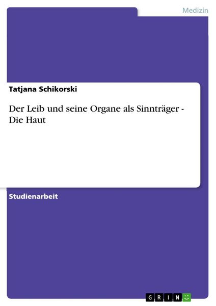 Produktbild: Der Leib und seine Organe als Sinntr&auml;ger - Die Haut