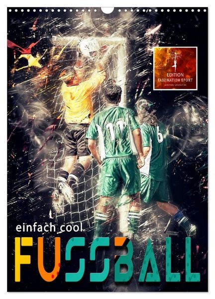 Produktbild: Fussball - einfach cool (Wandkalender 2026 DIN A3 hoch), CALVENDO Monatskalender